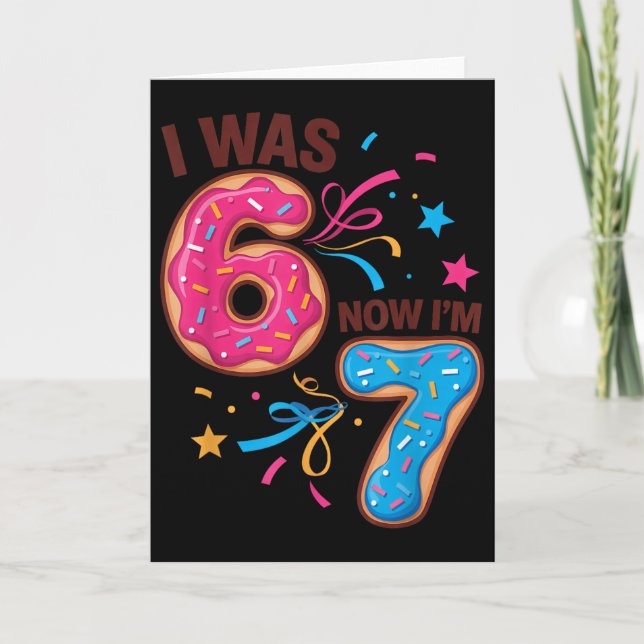 Carte 7 Year Old Birthday Was 6 Now I'm 7 67 Men Women K (Devant)