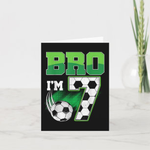 Carte 7e anniversaire Boy Bro Im 7 an Soccer Anniversair