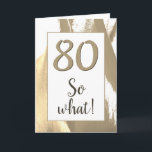 CARTE 80<br><div class="desc">80 Donc Elegant Golden Tulip 80th Birthday Card. Elegant abstract golden and white tulip design with age number and inspirational text 80 So what. A great birthday card for a person celebrating the 80th birthday. Great for a person with a sense of humour. You can customize the greeting card with...</div>