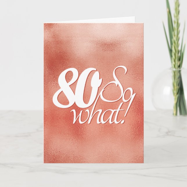 Carte 80 et alors Script Rose Or Métal 80e Anniversaire (Devant)