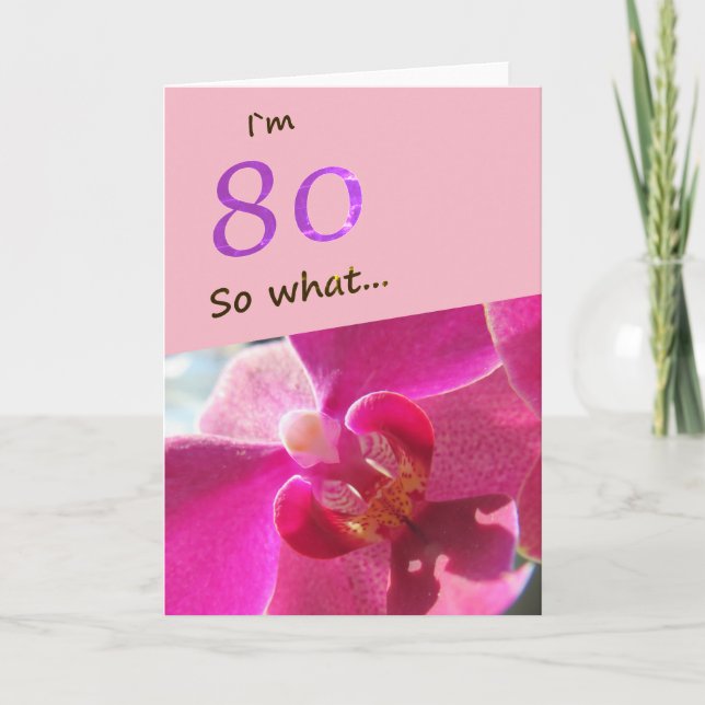 Carte 80e anniversaire avec une orchidée rose drôle (Devant)