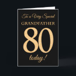 Carte 80ème effet or sur Noir, Grand-père Anniversaire<br><div class="desc">Une carte d'anniversaire chic 80e pour un "Grand-père très spécial",  avec un numéro 80 composé de numéros à effet or et le mot "Grand-père",  à effet or,  sur un arrière - plan noir. Le message intérieur,  que vous pouvez modifier si vous le souhaitez,  est "Joyeux anniversaire"</div>