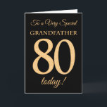 Carte 80ème effet or sur Noir, Grand-père Anniversaire<br><div class="desc">Une carte d'anniversaire chic 80e pour un "Grand-père très spécial",  avec un numéro 80 composé de numéros à effet or et le mot "Grand-père",  à effet or,  sur un arrière - plan noir. Le message intérieur,  que vous pouvez modifier si vous le souhaitez,  est "Joyeux anniversaire"</div>