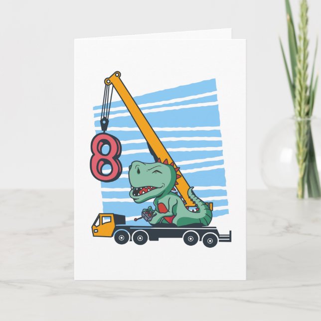 Carte 8 ans 8e anniversaire grue mobile Dinosaur (Devant)