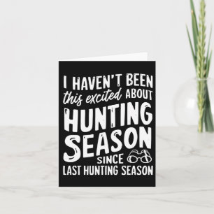 Carte A Été Cet Excité De La Saison Huntin Depuis Dernie