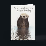 Carte À ma Loutre Significative pour son Anniversaire<br><div class="desc">Cette conception a été créée à l'aide d'un art numérique. Elle peut être personnalisée dans la zone prévue à cet effet ou en choisissant l'option "cliquer pour personnaliser davantage" et en modifiant le nom, les initiales ou les mots. Vous pouvez également modifier la couleur et le style du texte ou...</div>