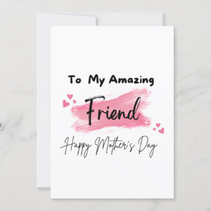 Carte À mon incroyable amie, joyeuse fête des mères