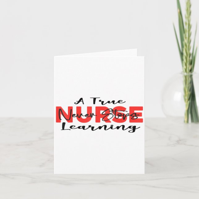Carte A True Nurse Never Stops Learning Quote Nursing Mo (Devant)