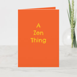 Carte "A Zen Thing", humor, philosophy, irony, gift