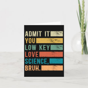 Carte Admettez-le, vous aimez secrètement la science, me
