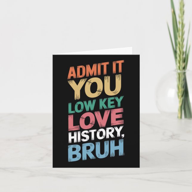 Carte Admettez-le, vous aimez secrètement l'histoire, me (Devant)