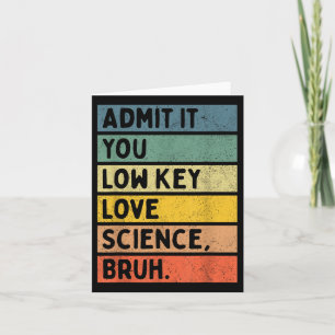 Carte Admettez-Le Vous Faible Clé Love Science Bruh Scie