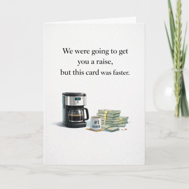 Carte Admin Pro Day - We Were Going to Get You a Raise (Devant)