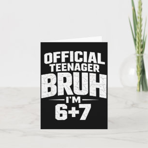 Carte Adolescent Bruh j'ai 67 ans Drôle 13 Fête d'annive