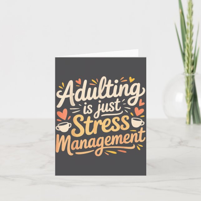 Carte Adulting Is Just Stress Management Grown-up Realit (Devant)