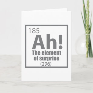 Carte Ah ! L'Élément de Surprise Funny Chemistry Joke