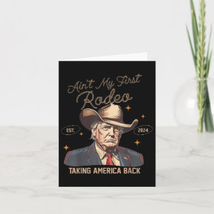 Carte Aint Mon Premier Rodéo Western Cowboy Funny Trump