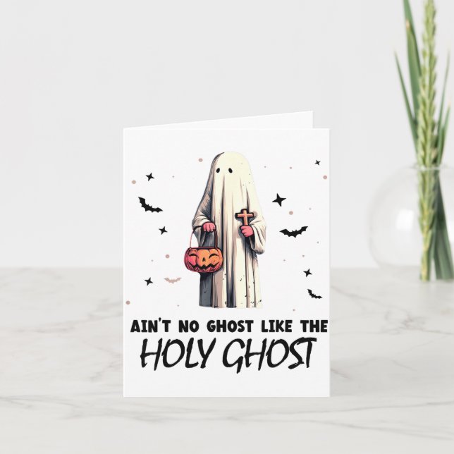 Carte Ain't No Ghost Like The Holy Ghost _ Halloween _ B (Devant)