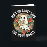 Carte Aint No Ghost Like The Holy Ghost Jésus Christ<br><div class="desc">Aint No Ghost Like The Holy Ghost Jésus Christ Halloween</div>