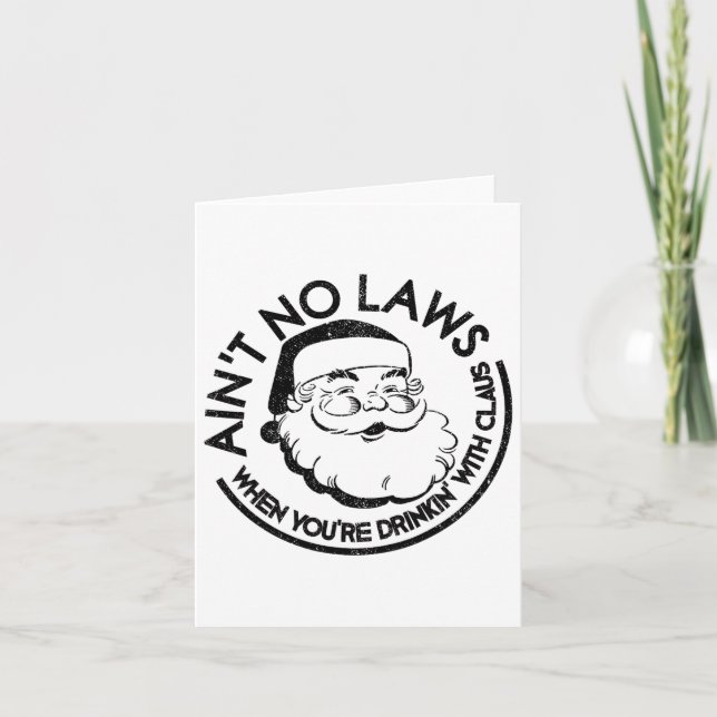 Carte Aint No Laws When Youre Drinking With Claus Noël (Devant)