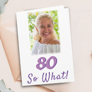Carte Ajouter une photo 80 Et alors Positive 80e anniver