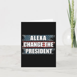Carte Alexa Change Le Président Funny Trump