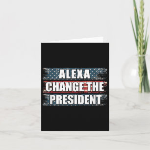 Carte Alexa Change Le Président Funny Trump