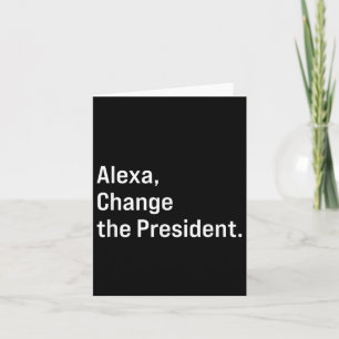 Carte Alexa, Changer Le Président Anti Trump Drôle