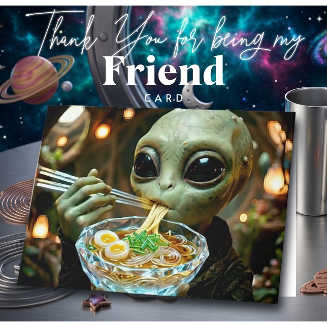 Carte Alien mangeant des Ramen | Merci pour votre amitié (Créateur téléchargé)
