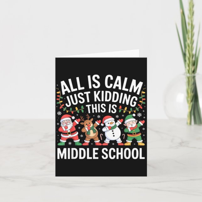 Carte All Is Calm Fun Xmas Middle School Christmas Seaso (Devant)