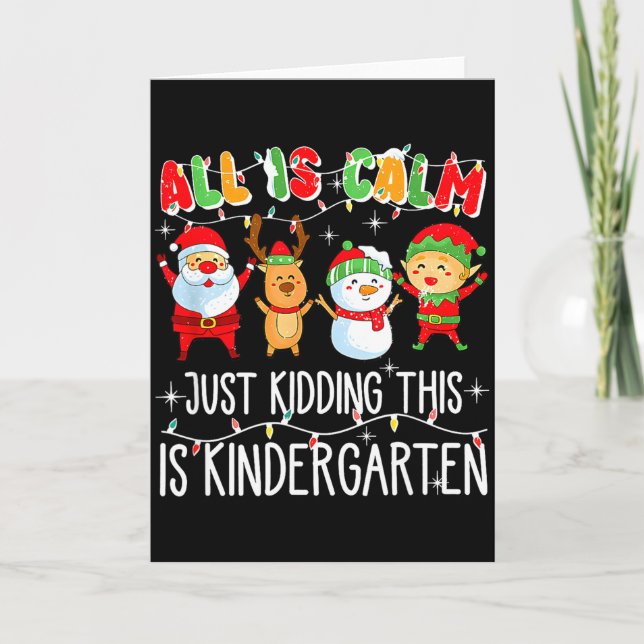 Carte All Is Calm Just Kidding This Is Kindergarten  (Devant)