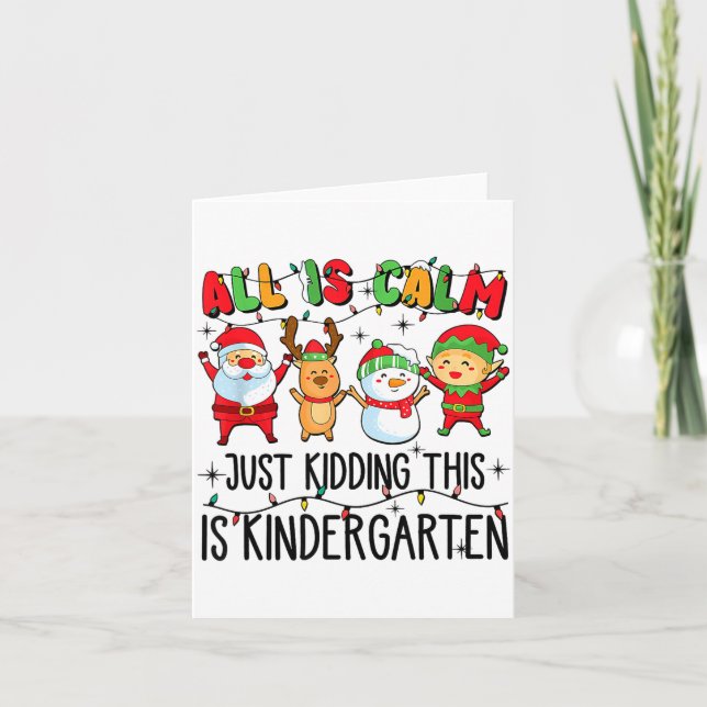 Carte All Is Calm Just Kidding This Is Kindergarten  (Devant)