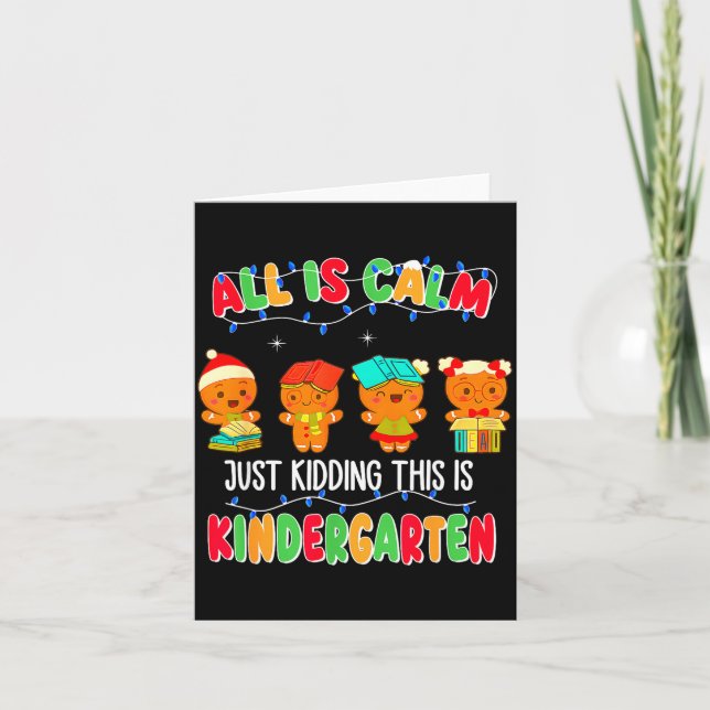 Carte All Is Calm Just Kidding This Is Kindergarten Chri (Devant)