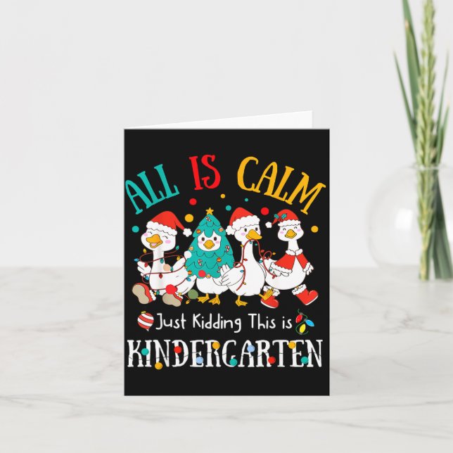Carte All Is Calm Just Kidding This Is Kindergarten Chri (Devant)