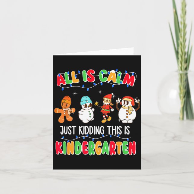 Carte All Is Calm Just Kidding This Is Kindergarten Chri (Devant)