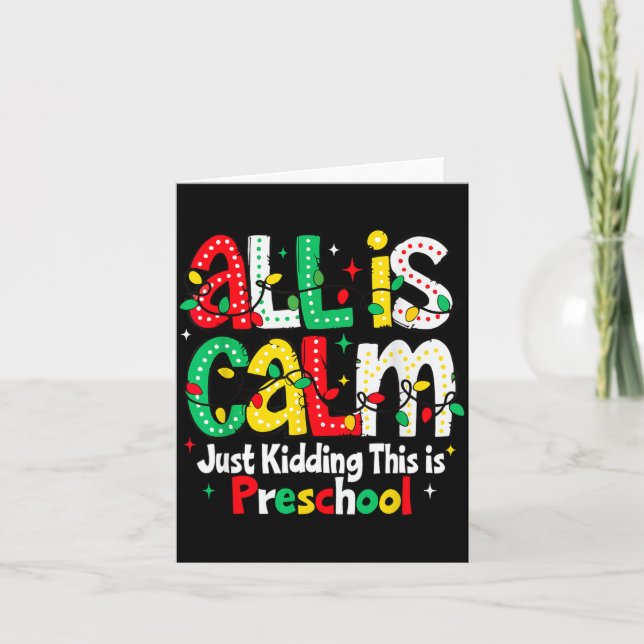 Carte All Is Calm Just Kidding This Is Preschool Teacher (Devant)