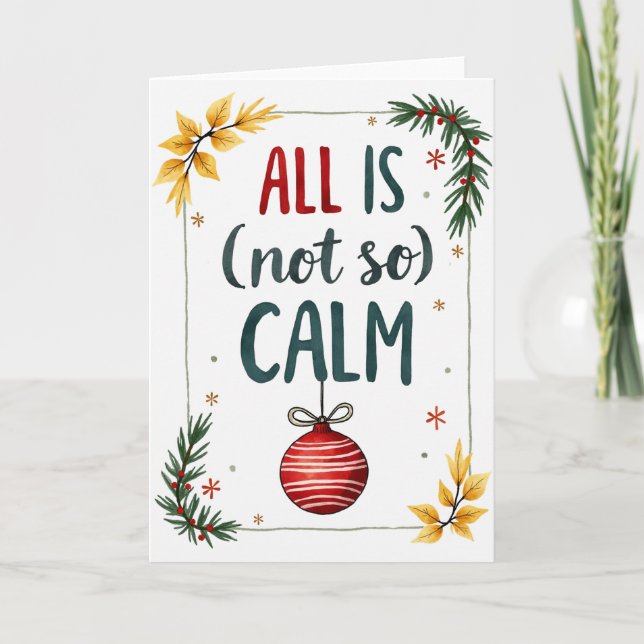 Carte All Is Not So Calm Funny Holiday Chaos Card (Devant)