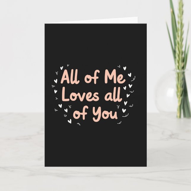 Carte All Of Me Loves You Romantic Card (Devant)