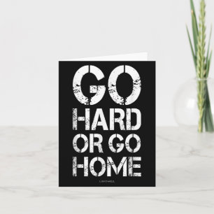 Carte Allez Dur Ou Rentrez Chez Vous - Gym Motivational 