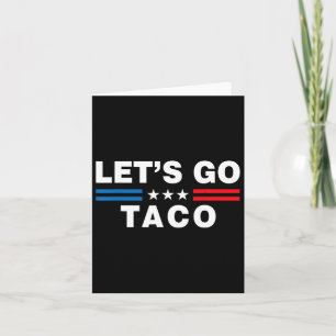 Carte Allez Taco Funny Taco Trump T.a.c.o Funny Polit