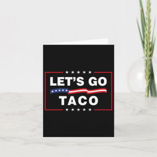 Carte Allons Taco Drôle Politique Taco Trump Toujours Ch
