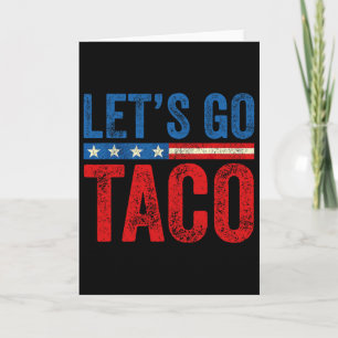 Carte Allons Taco Drôle Trump Toujours Déclare forfait 3