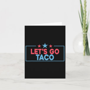 Carte Allons Taco Drôle Trump toujours poulets dehors 4è