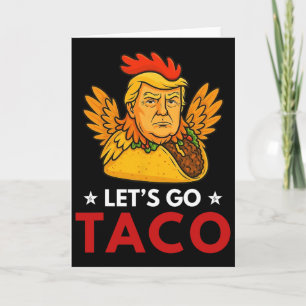 Carte Allons Taco Drôle Trump Toujours Se Défile _15 