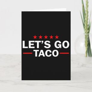 Carte Allons Taco Drôle Trump Toujours Se Défile 35
