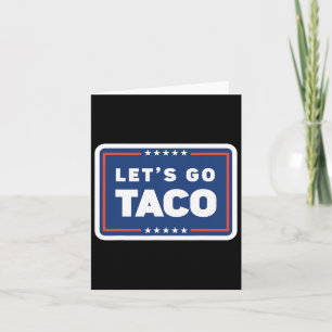 Carte Allons Taco Trump toujours chickens de mème drôle