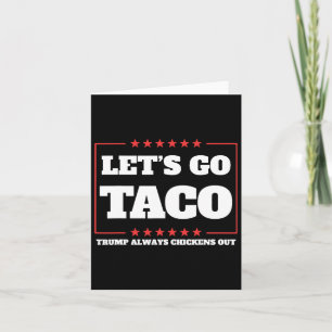 Carte Allons Taco Trump toujours chickens hors tarifs de