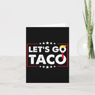 Carte Allons-y Taco Drôle Trump toujours poulets dehors
