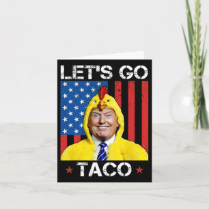 Carte Allons-y Taco Drôle Trump toujours poulets dehors