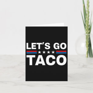Carte Allons-y Taco Drôle Trump toujours poulets dehors